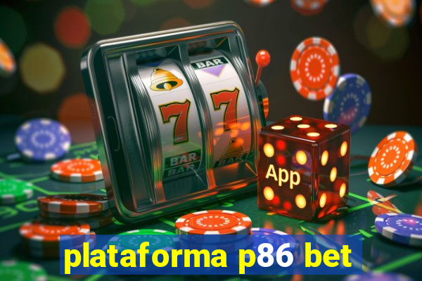 plataforma p86 bet